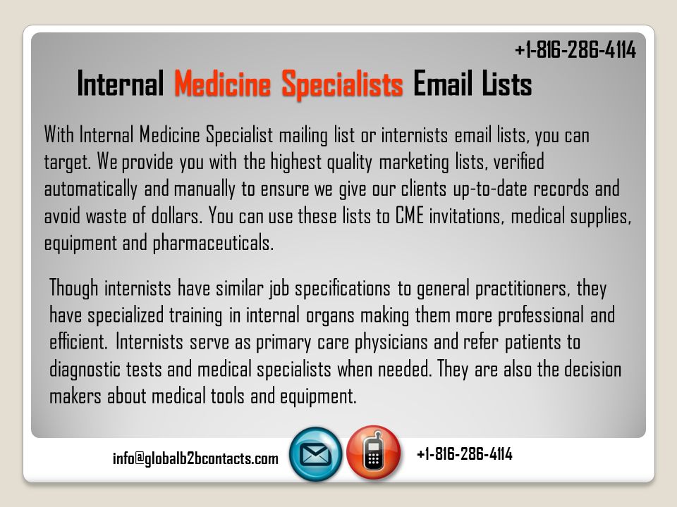 With Internal Medicine Specialist mailing list or internists  lists, you can target.
