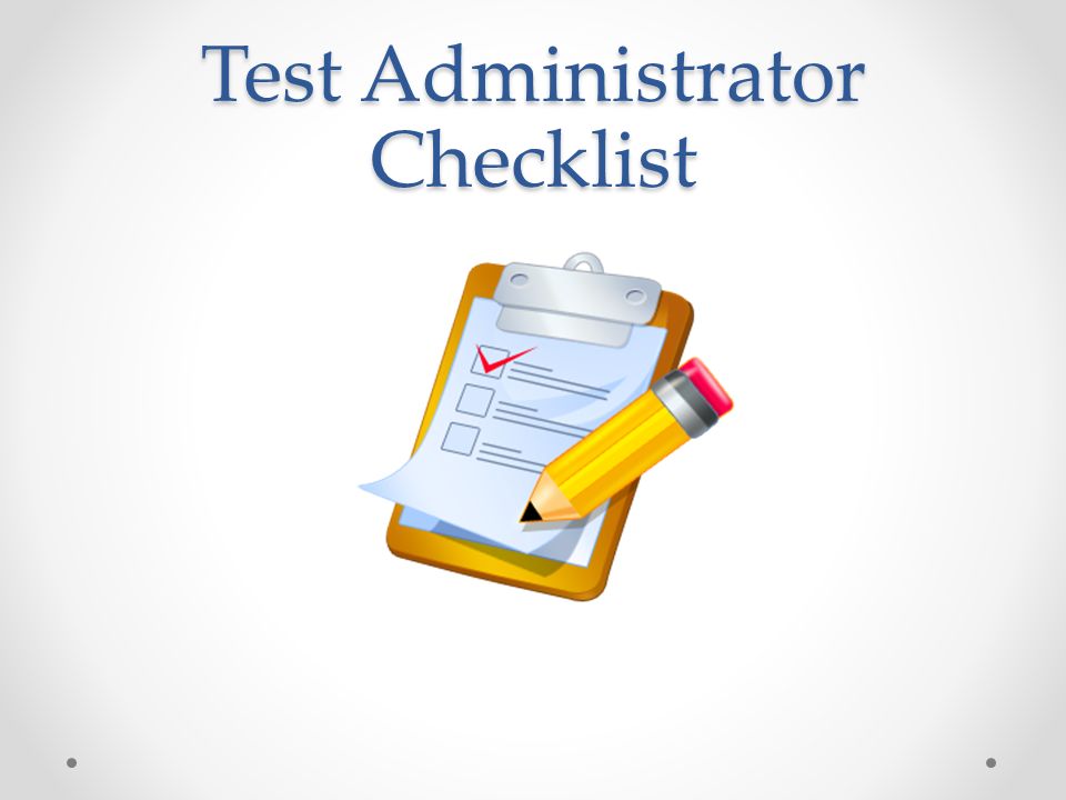 Test Administrator Checklist