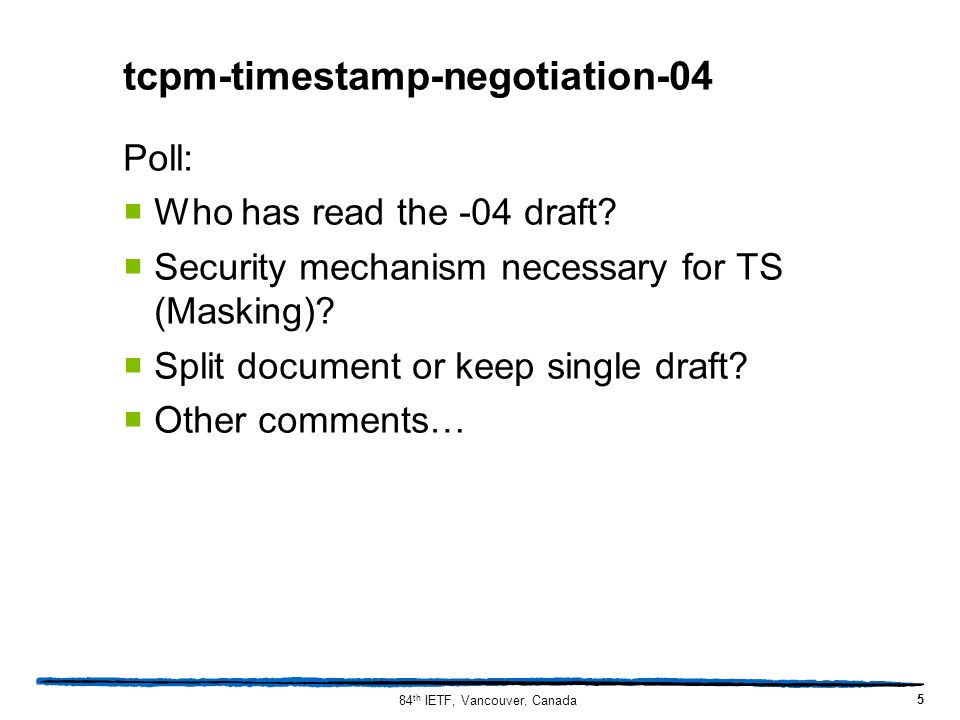 tcpm-timestamp-negotiation-04 Poll:  Who has read the -04 draft.