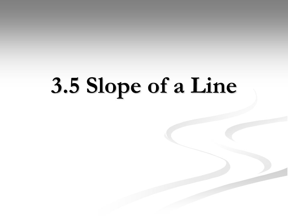 3.5 Slope of a Line