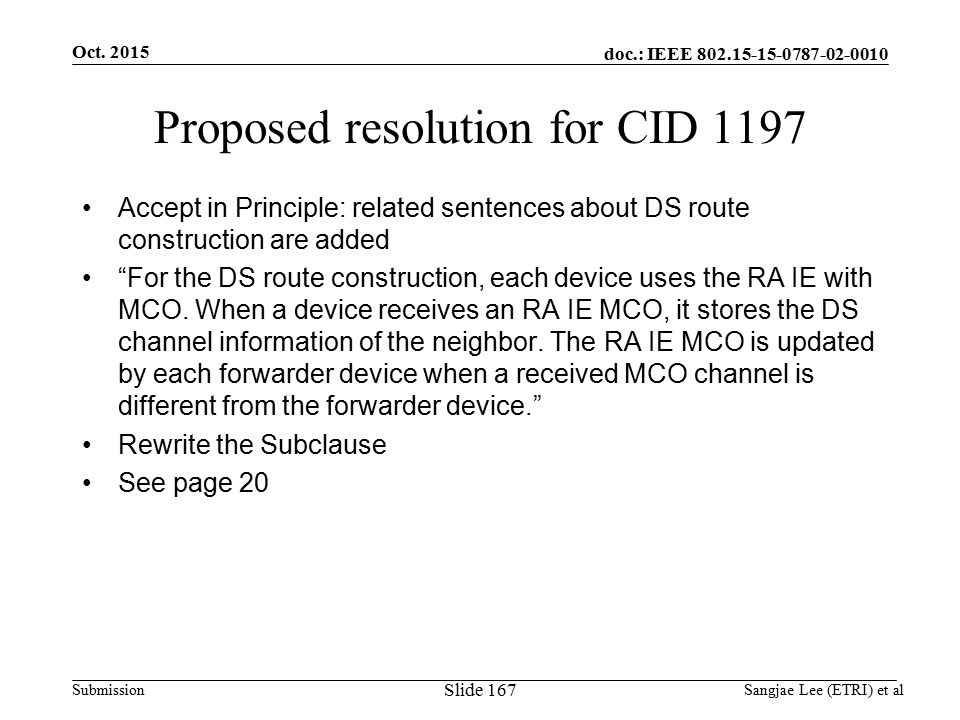 doc.: IEEE Submission Proposed resolution for CID 1197 Accept in Principle: related sentences about DS route construction are added For the DS route construction, each device uses the RA IE with MCO.