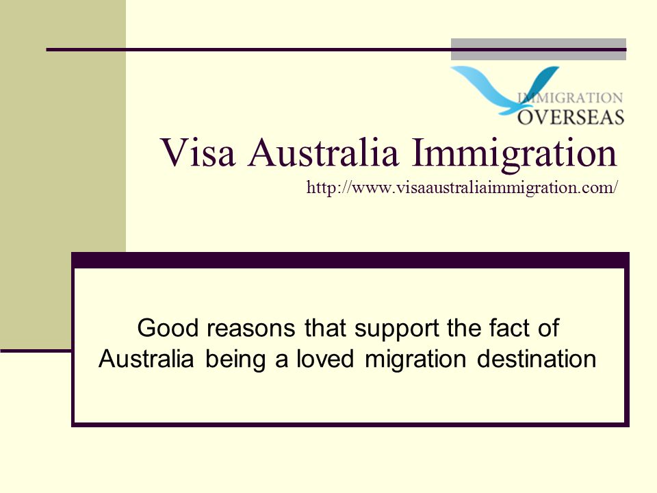 Visa Australia Immigration   Good reasons that support the fact of Australia being a loved migration destination