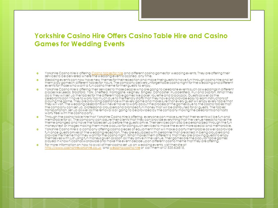 Yorkshire Casino Hire Offers Casino Table Hire and Casino Games for Wedding Events  Yorkshire Casino Hire is offering Casino tables for hire and different casino games for wedding events.