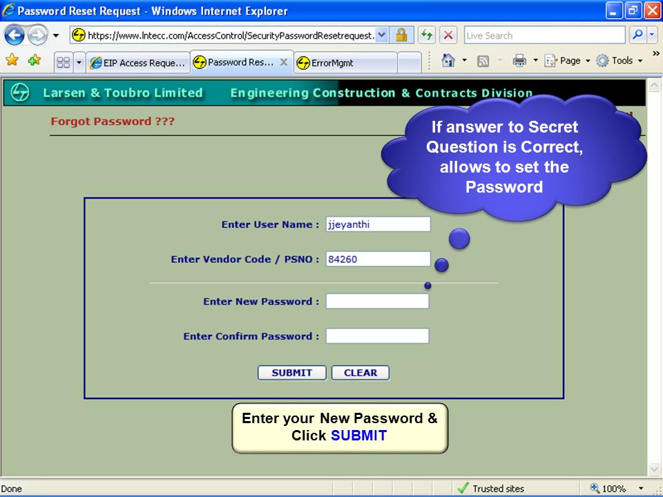 Enter your New Password & Click SUBMIT If answer to Secret Question is Correct, allows to set the Password