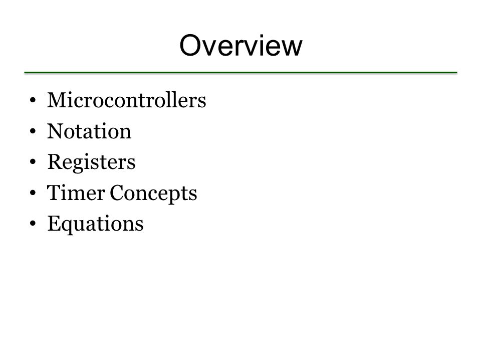 Overview Microcontrollers Notation Registers Timer Concepts Equations