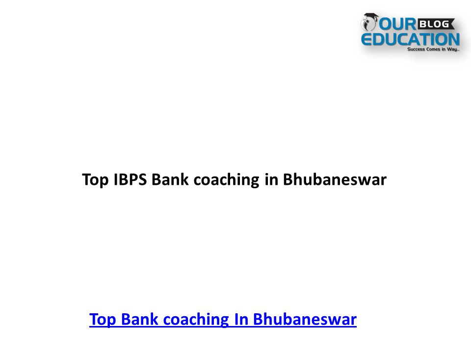 Top IBPS Bank coaching in Bhubaneswar Top Bank coaching In Bhubaneswar