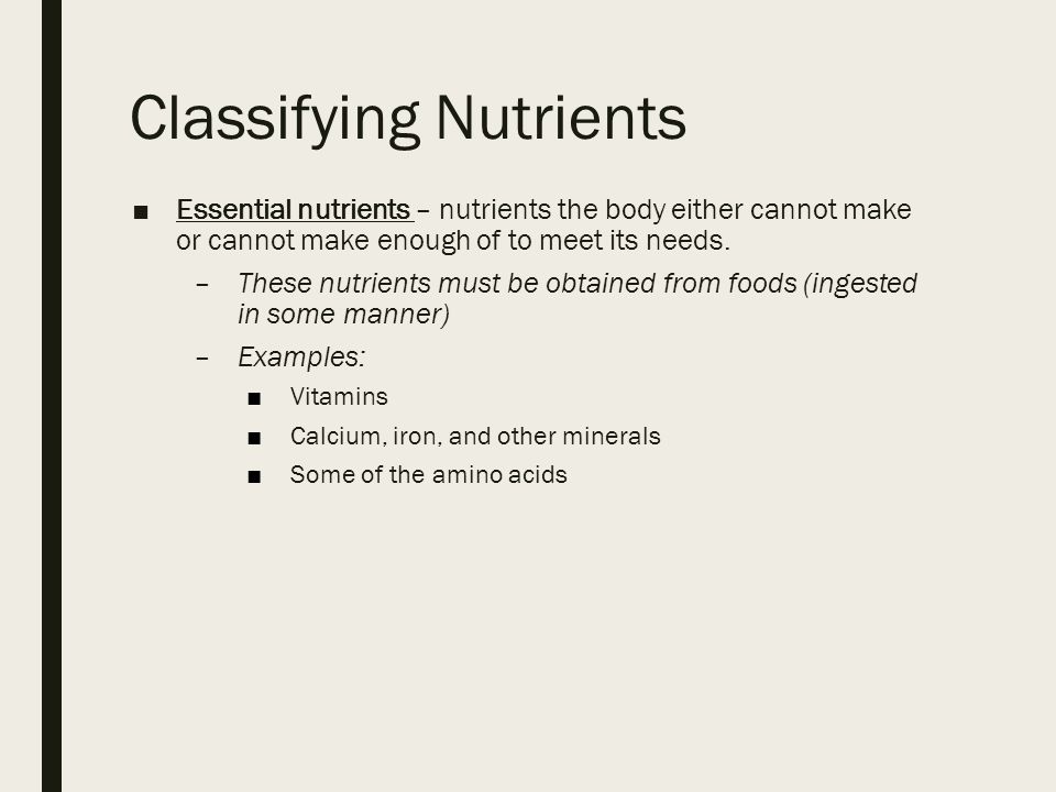 Cl Ifying Nutrients E2 96 A1essential Nutrients Nutrients The Body Either Cannot Make Or Cannot Make Enough Cl Ifying Nutrients E2 96 A1essential Nutrients Nutrients The Body Either Cannot Make Or Cannot Make Enough