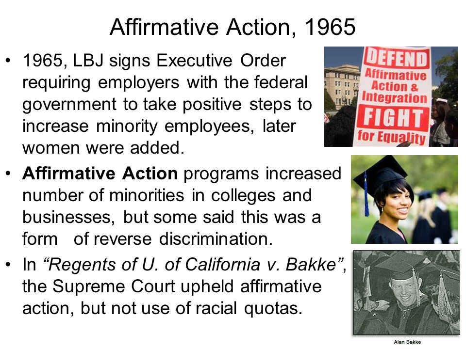 Affirmative Action, , LBJ signs Executive Order requiring employers with the federal government to take positive steps to increase minority employees, later women were added.