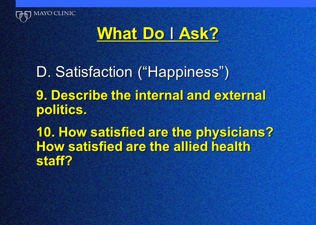 What Do I Ask. D. Satisfaction ( Happiness ) 9. Describe the internal and external politics.