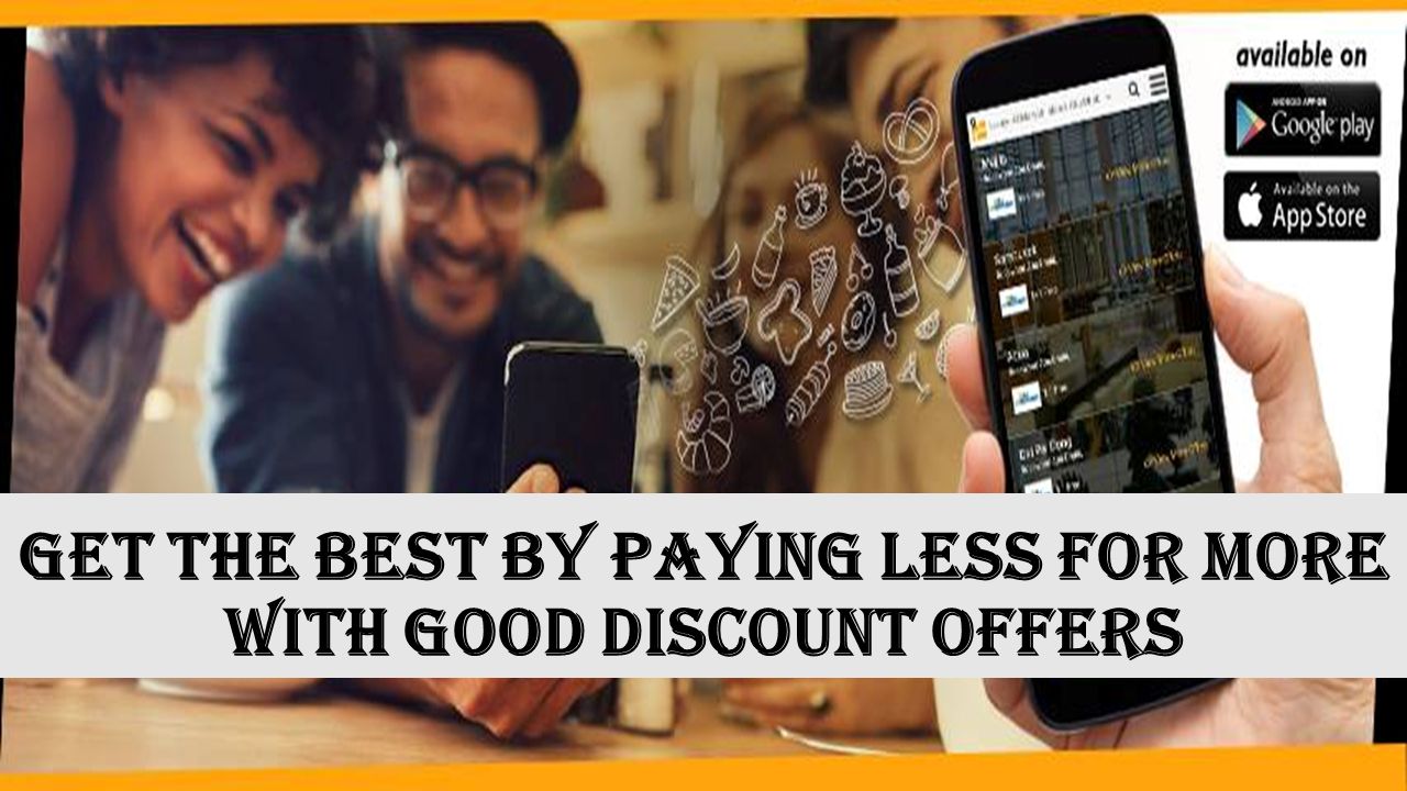Get the best by paying less for more with good discount offers
