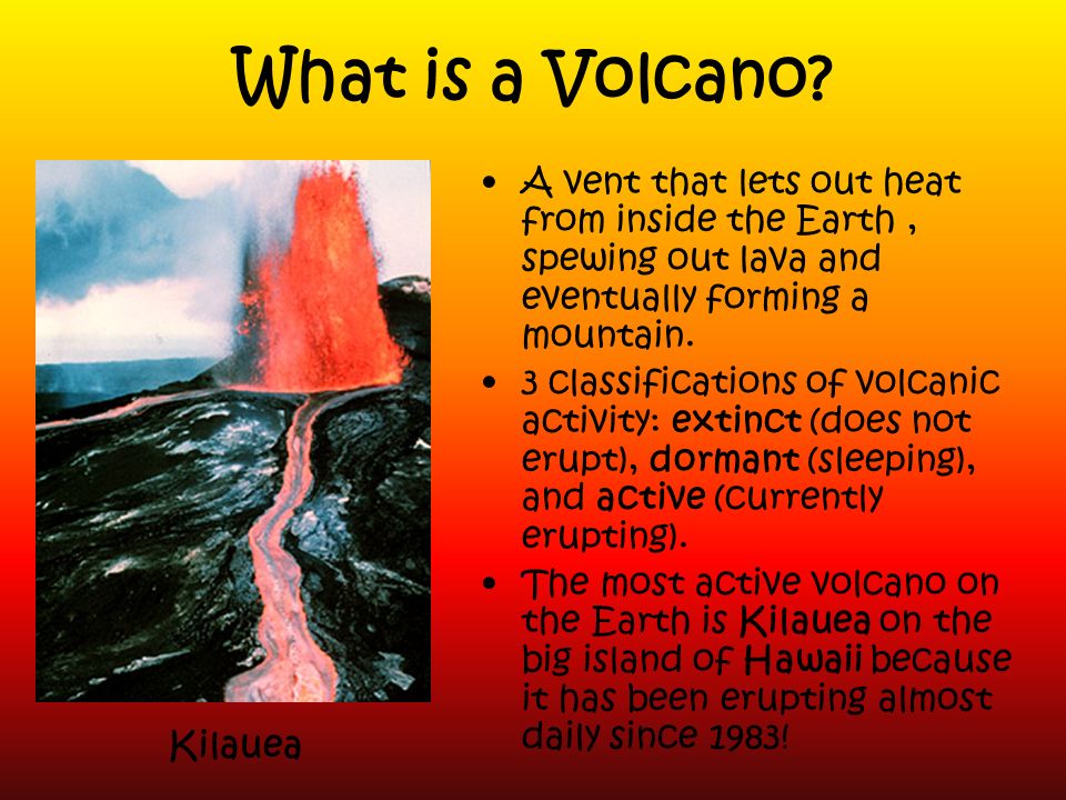 Volcanoes: The Fire Within Chapter 9: Volcanoes. What is a Volcano? A ...