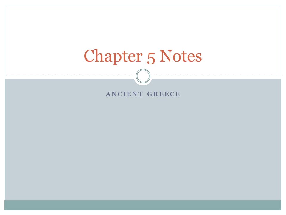 ANCIENT GREECE Chapter 5 Notes