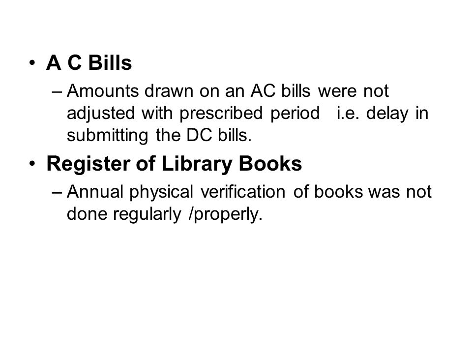 A C Bills –Amounts drawn on an AC bills were not adjusted with prescribed period i.e.