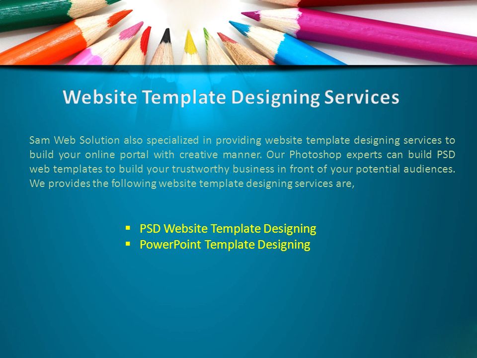 Sam Web Solution also specialized in providing website template designing services to build your online portal with creative manner.