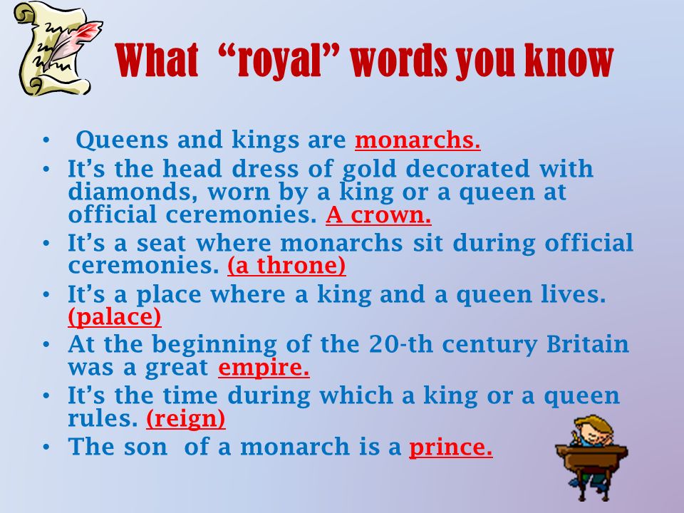 What “royal” words you know Queens and kings are monarchs. It's the head  dress of gold decorated with diamonds, worn by a king or a queen at  official. - ppt download