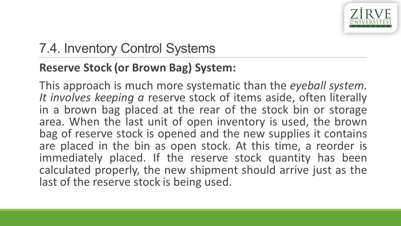 Reserve Stock (or Brown Bag) System: This approach is much more systematic than the eyeball system.