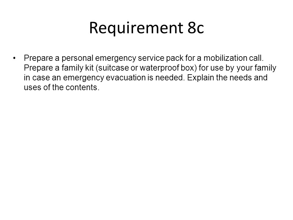 Requirement 8c Prepare a personal emergency service pack for a mobilization call.