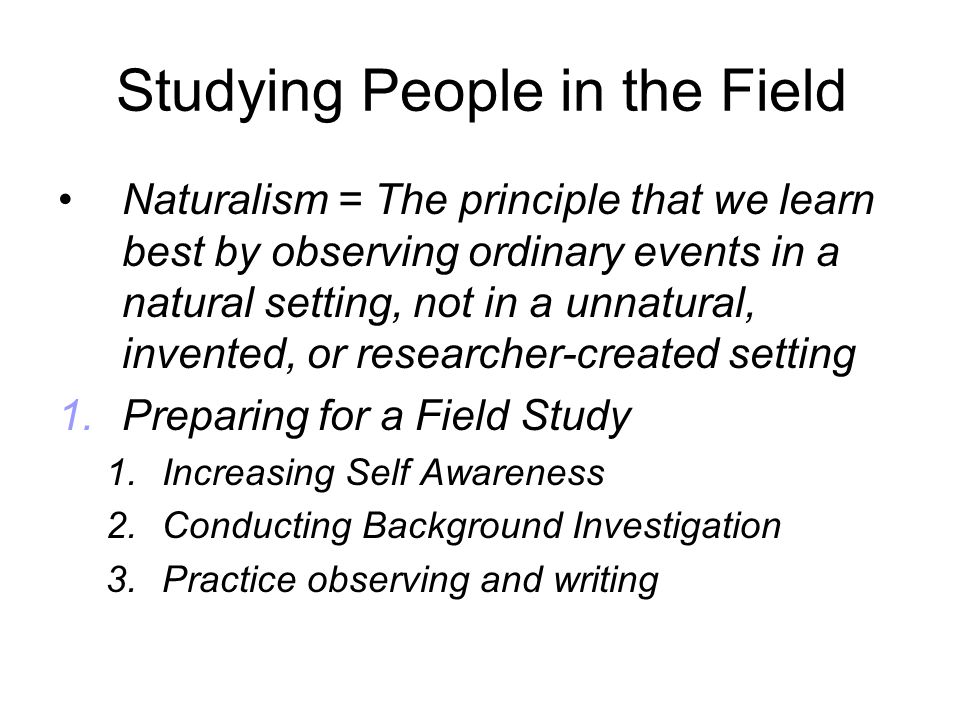 Observing People in Natural Setting Chapter 10. What is Field Research? Field  research produces qualitative data. Field researchers directly observe and.  - ppt download