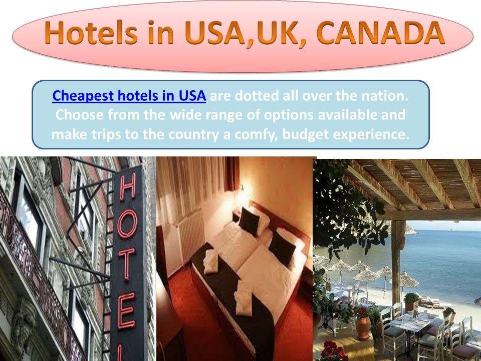Cheapest hotels in USACheapest hotels in USA are dotted all over the nation.