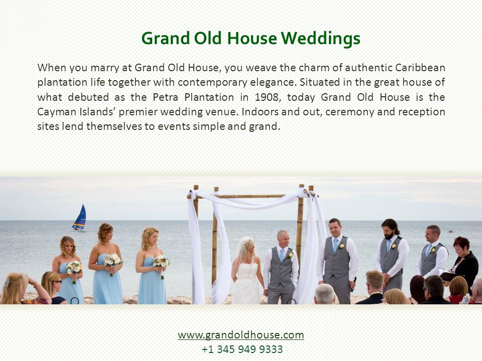 Grand Old House Weddings When you marry at Grand Old House, you weave the charm of authentic Caribbean plantation life together with contemporary elegance.