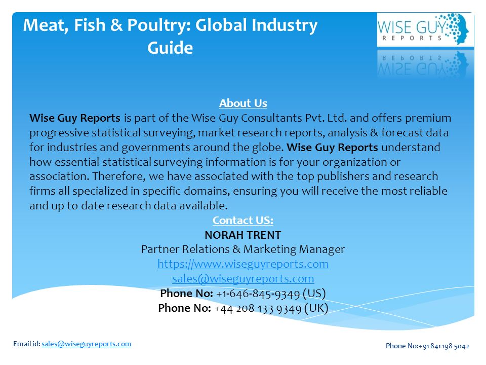 Meat, Fish & Poultry: Global Industry Guide About Us Wise Guy Reports is part of the Wise Guy Consultants Pvt.