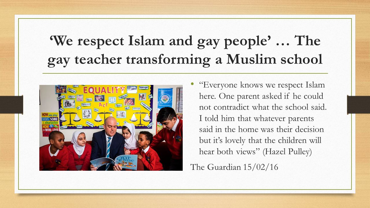 ‘We respect Islam and gay people’ … The gay teacher transforming a Muslim school Everyone knows we respect Islam here.