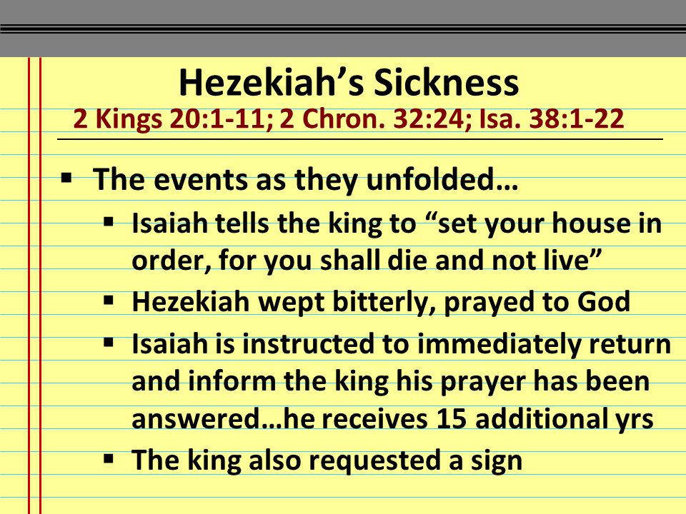 Divided Kingdom, part 2 Judah Alone Lesson 13 The Last Days of Hezekiah 2  Kings 20: Chron 32:24-33 Isa 38:1-22; 39: ppt download