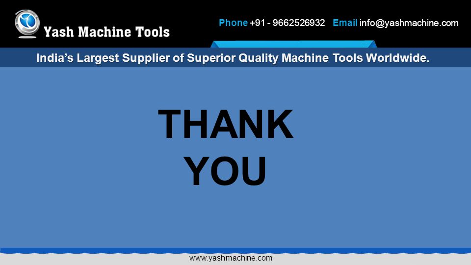 Phone India’s Largest Supplier of Superior Quality Machine Tools Worldwide.