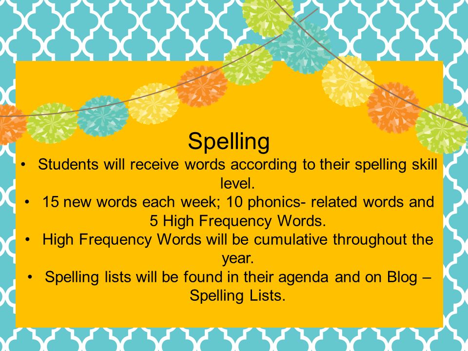 Spelling Students will receive words according to their spelling skill level.