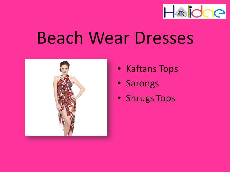 Beach Wear Dresses Kaftans Tops Sarongs Shrugs Tops