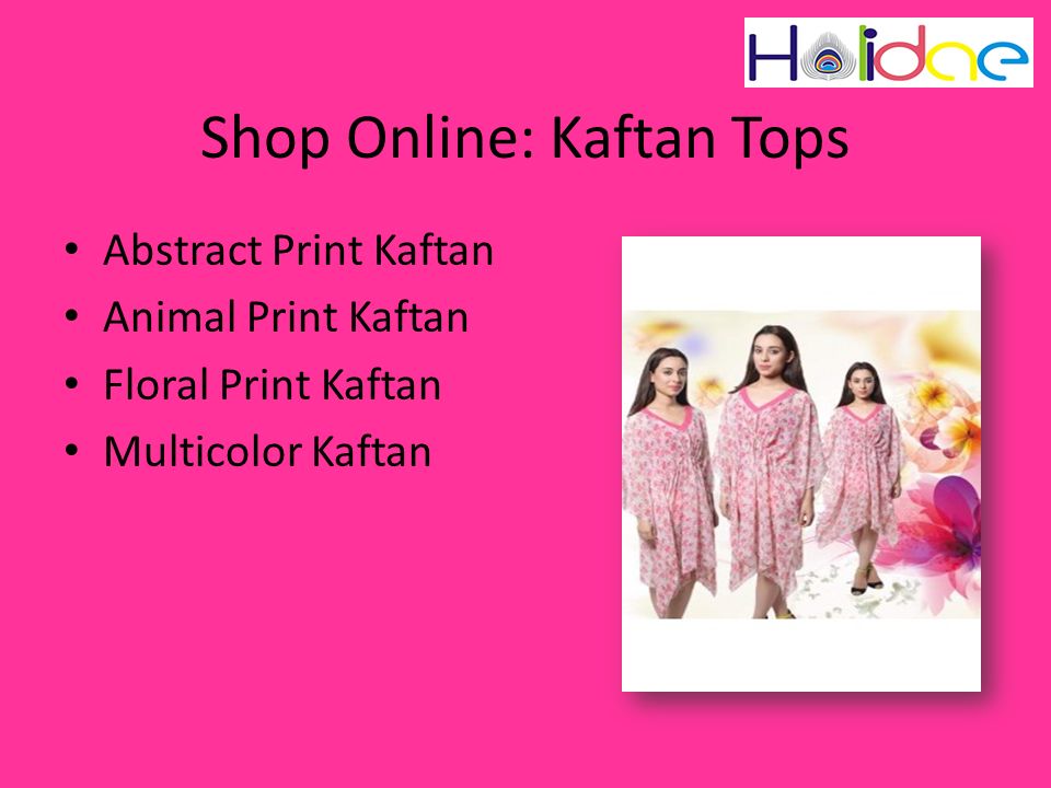 Shop Online: Kaftan Tops Abstract Print Kaftan Animal Print Kaftan Floral Print Kaftan Multicolor Kaftan