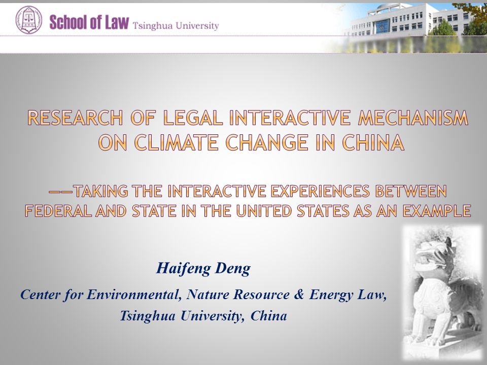 Haifeng Deng Center for Environmental, Nature Resource & Energy Law, Tsinghua University, China