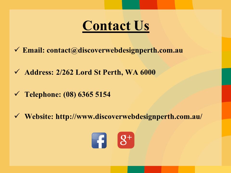 Contact Us   Address: 2/262 Lord St Perth, WA 6000 Telephone: (08) Website: