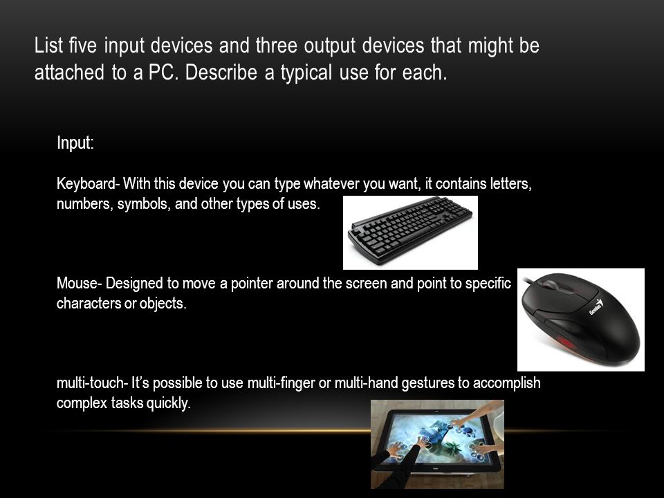 five input and output devices