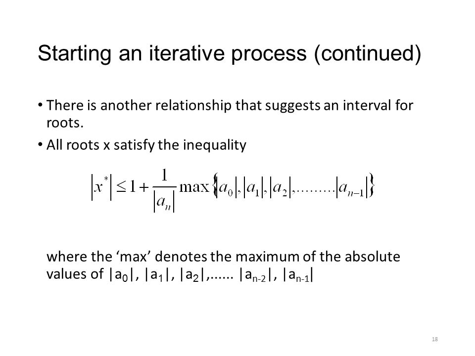 Starting an iterative process (continued) There is another relationship that suggests an interval for roots.