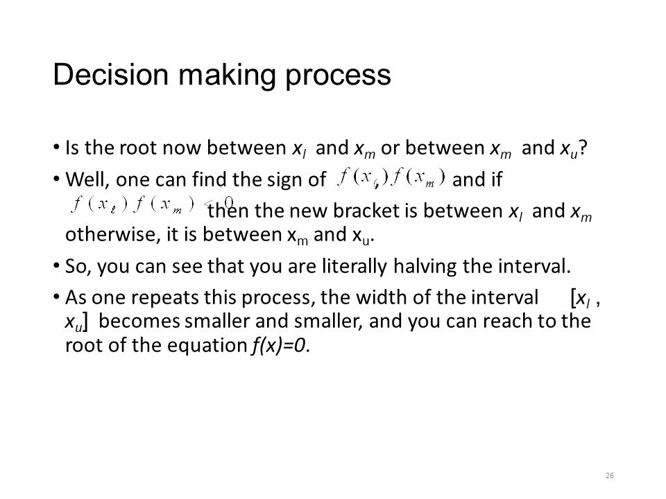 Decision making process Is the root now between x l and x m or between x m and x u .