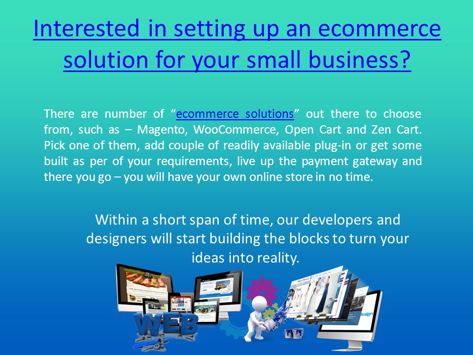 Interested in setting up an ecommerce solution for your small business.