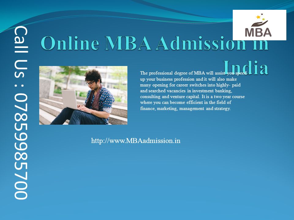 The professional degree of MBA will assist you speed up your business profession and it will also make many opening for career switches into highly- paid and searched vacancies in investment banking, consulting and venture capital.