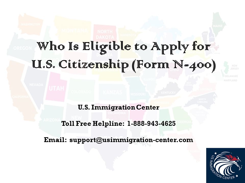 Who Is Eligible to Apply for U.S. Citizenship (Form N-400) U.S.