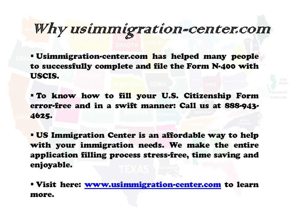 Why usimmigration-center.com  Usimmigration-center.com has helped many people to successfully complete and file the Form N-400 with USCIS.