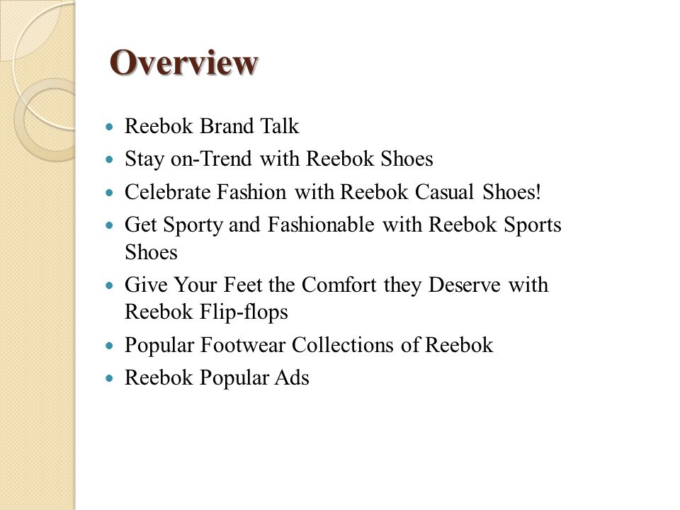 REEBOK FOOTWEAR FOR A FIT AND ACTIVE LIFE. Overview Reebok Brand Talk Stay with Reebok Shoes Celebrate Fashion Reebok Casual Shoes! Get. - ppt
