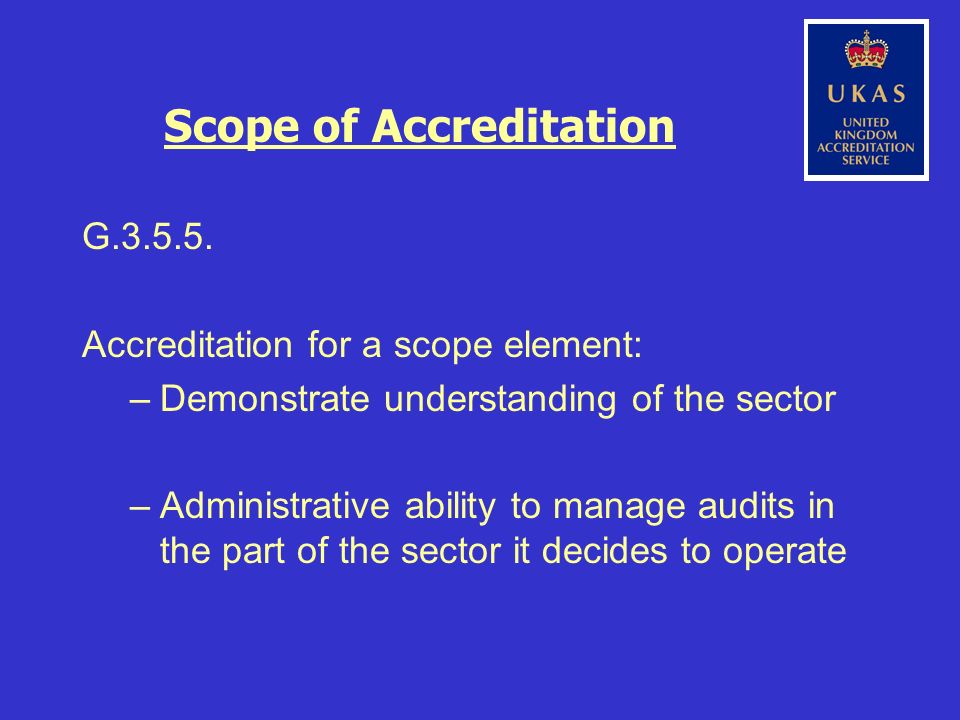 Scope of Accreditation G The accredited scope is expressed in terms of ...