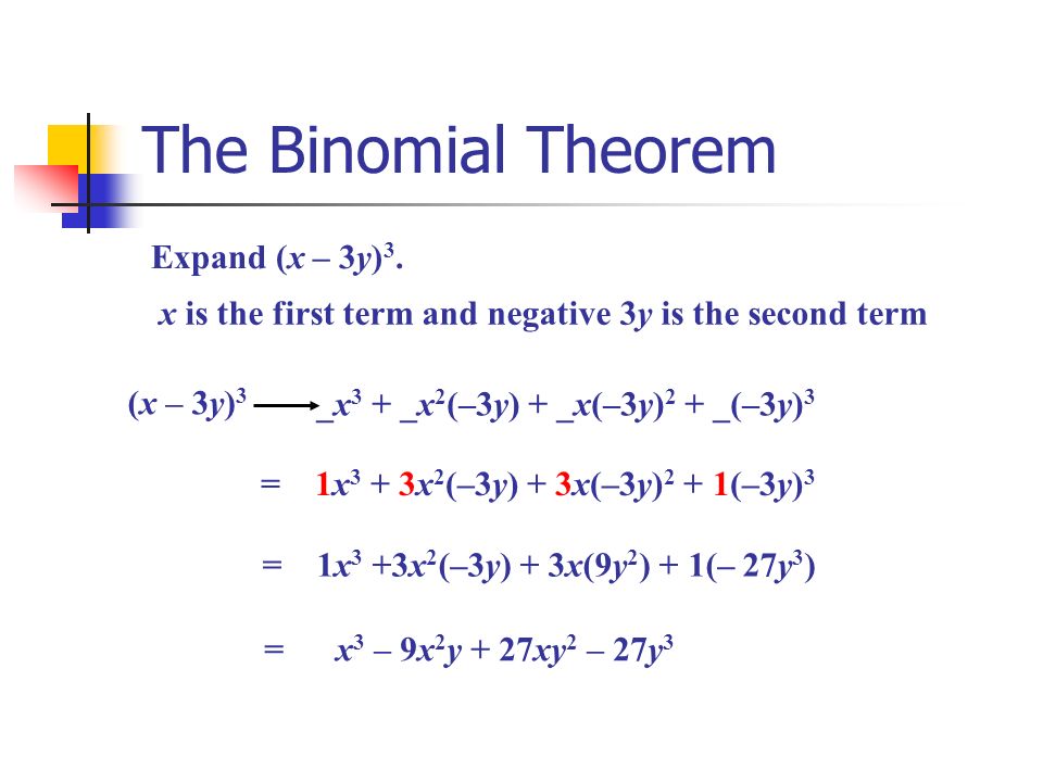Section 8 5 The Binomial Theorem In This Section You Will Learn Two Techniques For Expanding A Binomial When Raised To A Power The First Method Is Called Ppt Download