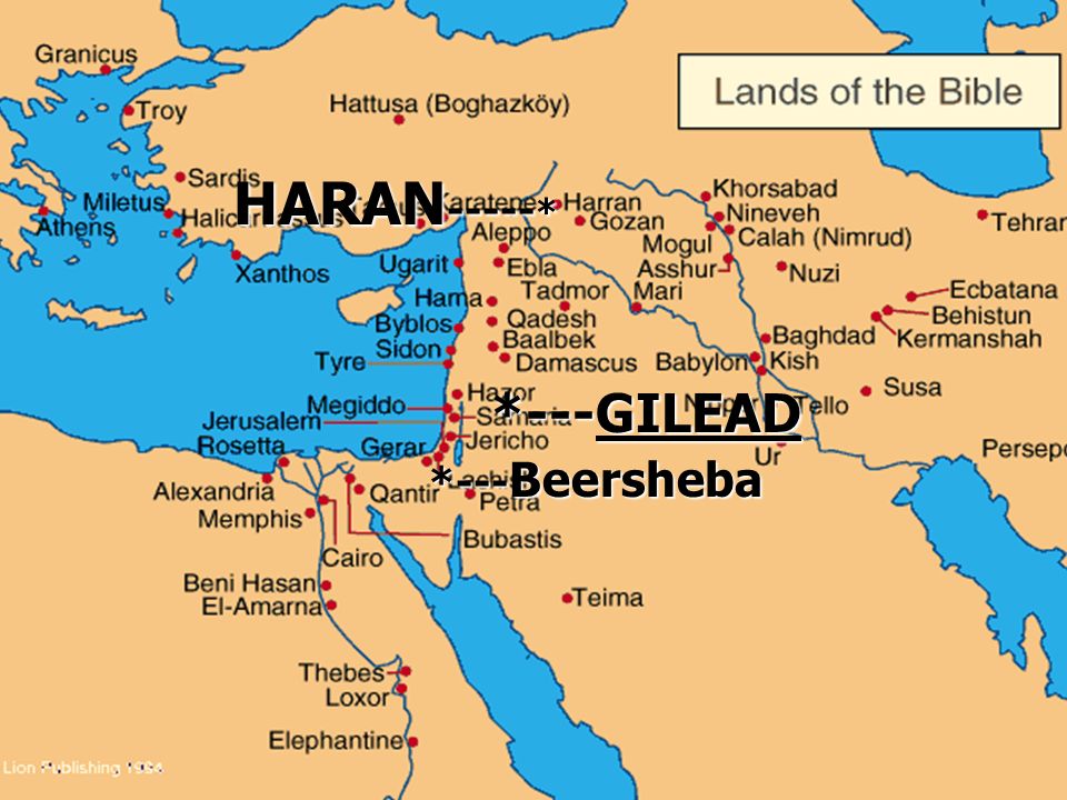 HARAN * *--- Beersheba *---GILEAD