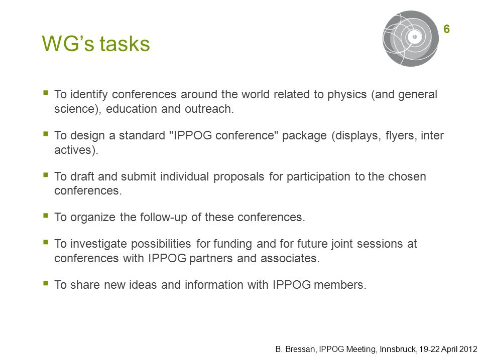 WG’s tasks  To identify conferences around the world related to physics (and general science), education and outreach.