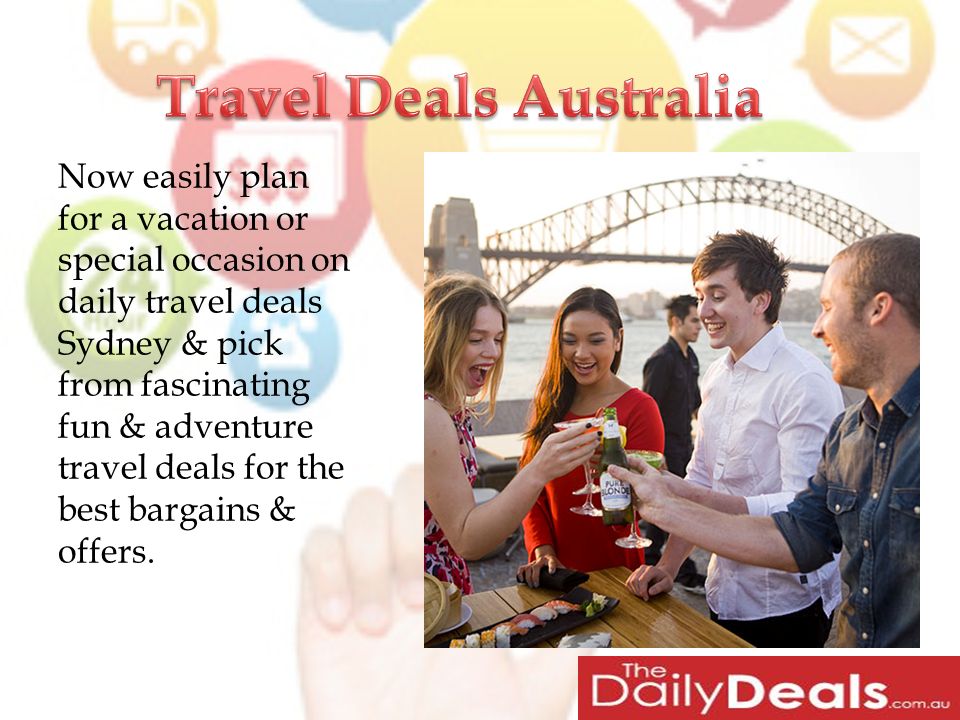 Now easily plan for a vacation or special occasion on daily travel deals Sydney & pick from fascinating fun & adventure travel deals for the best bargains & offers.