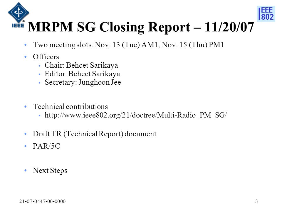 MRPM SG Closing Report – 11/20/07 Two meeting slots: Nov.