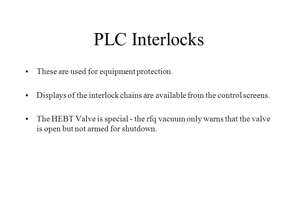 PLC Interlocks These are used for equipment protection.
