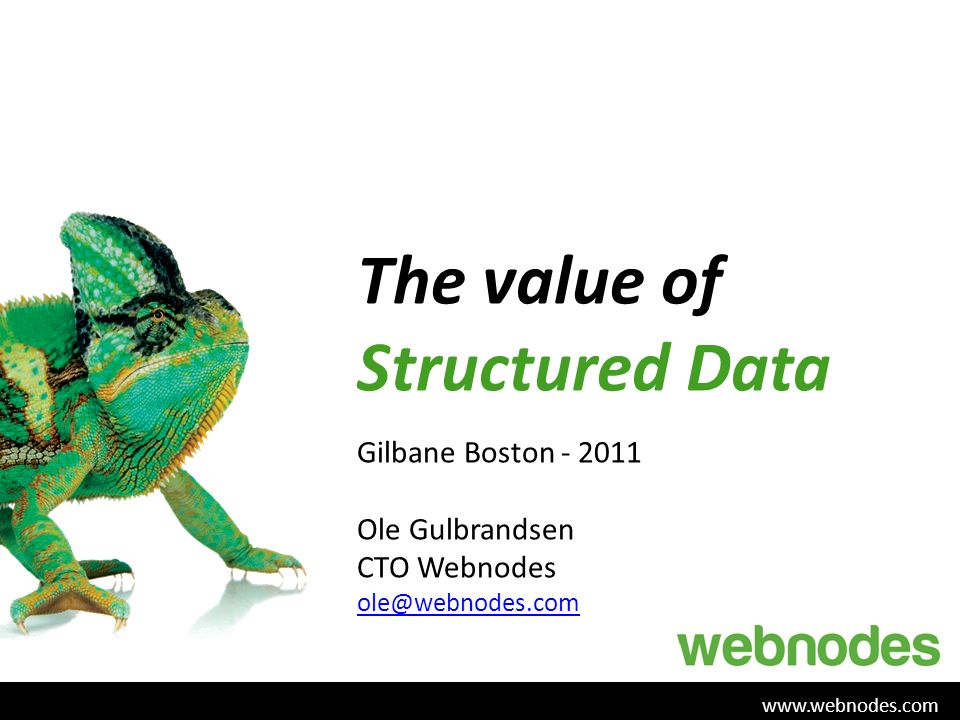 The value of Structured Data   Gilbane Boston Ole Gulbrandsen CTO Webnodes