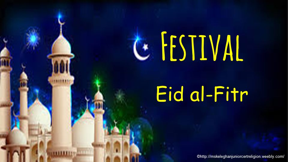 Festival Eid al-Fitr © - ppt download